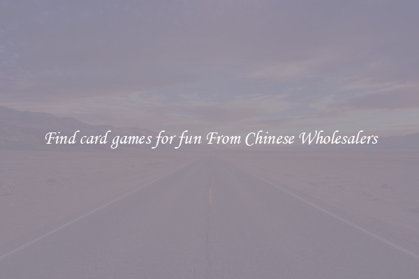 Find card games for fun From Chinese Wholesalers