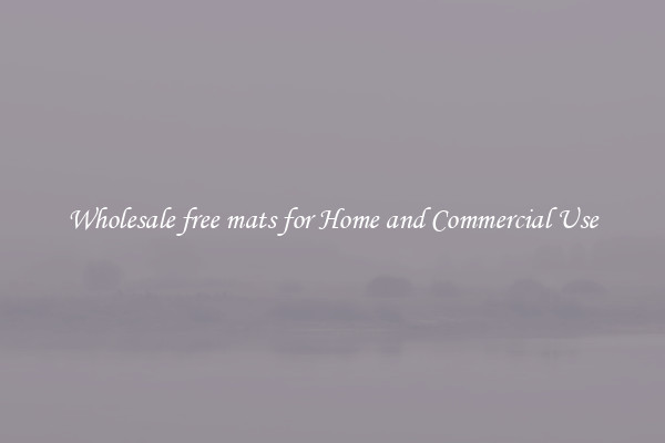Wholesale free mats for Home and Commercial Use