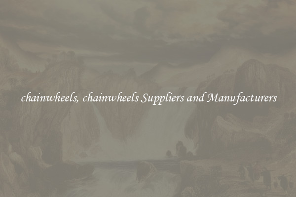 chainwheels, chainwheels Suppliers and Manufacturers