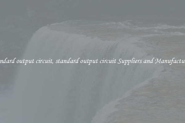 standard output circuit, standard output circuit Suppliers and Manufacturers