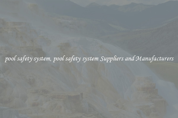 pool safety system, pool safety system Suppliers and Manufacturers