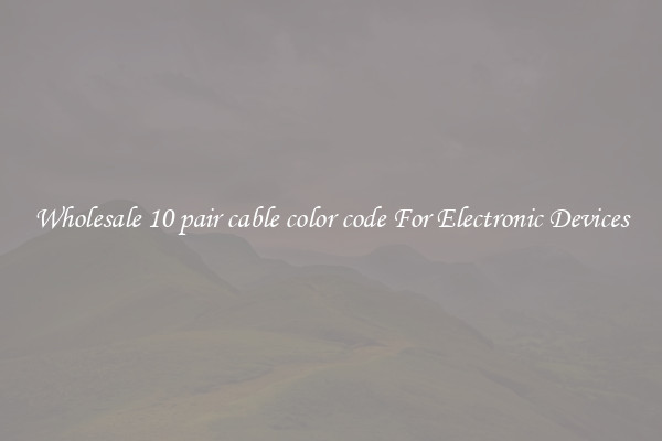 Wholesale 10 pair cable color code For Electronic Devices