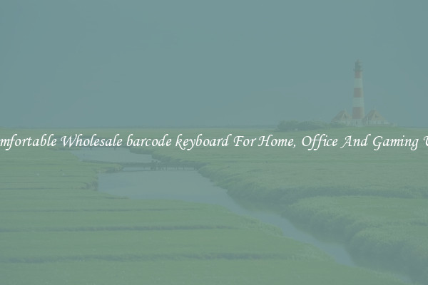 Comfortable Wholesale barcode keyboard For Home, Office And Gaming Use