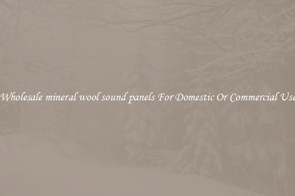 Wholesale mineral wool sound panels For Domestic Or Commercial Use