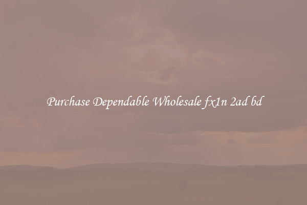 Purchase Dependable Wholesale fx1n 2ad bd