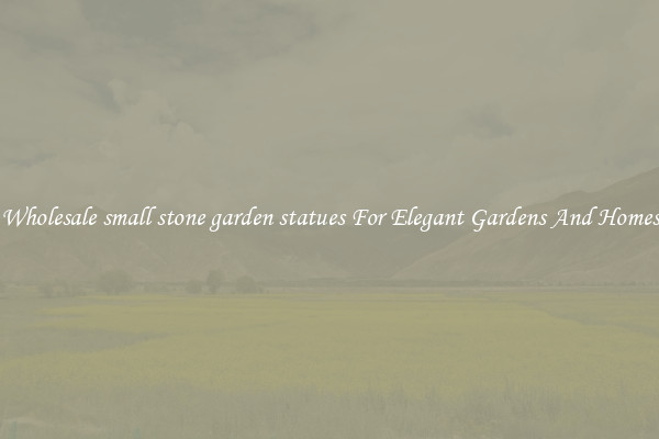 Wholesale small stone garden statues For Elegant Gardens And Homes