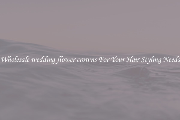 Wholesale wedding flower crowns For Your Hair Styling Needs