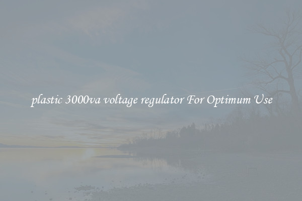 plastic 3000va voltage regulator For Optimum Use