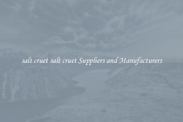 salt cruet salt cruet Suppliers and Manufacturers
