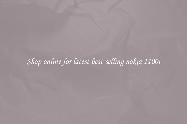Shop online for latest best-selling nokia 1100i