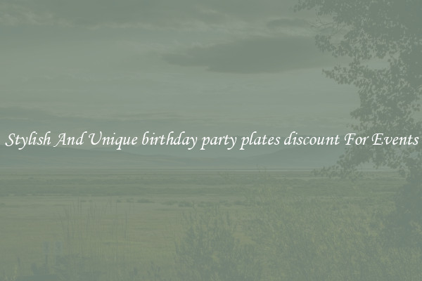 Stylish And Unique birthday party plates discount For Events