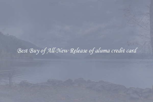 Best Buy of All-New Release of aluma credit card