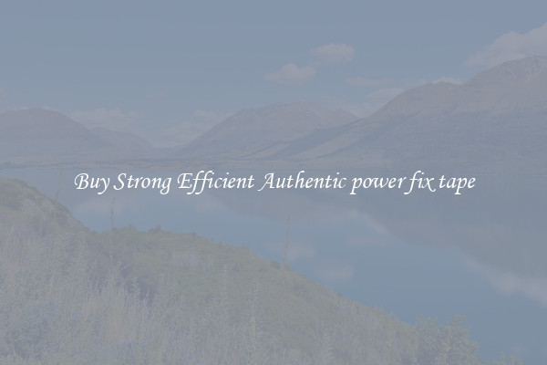 Buy Strong Efficient Authentic power fix tape