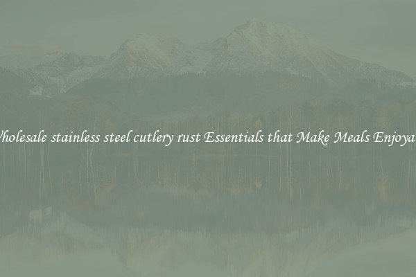 Wholesale stainless steel cutlery rust Essentials that Make Meals Enjoyable