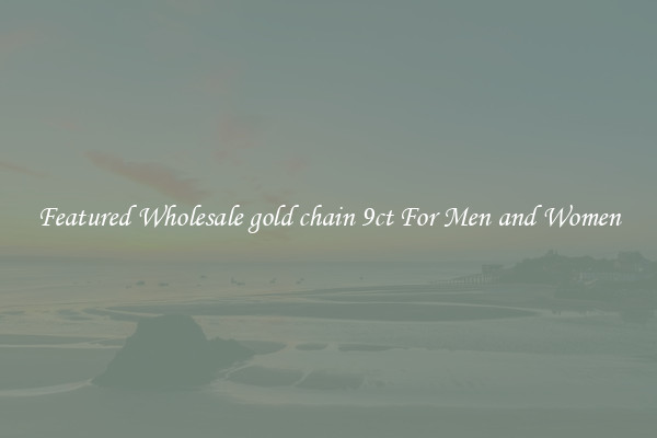 Featured Wholesale gold chain 9ct For Men and Women
