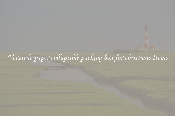 Versatile paper collapsible packing box for christmas Items