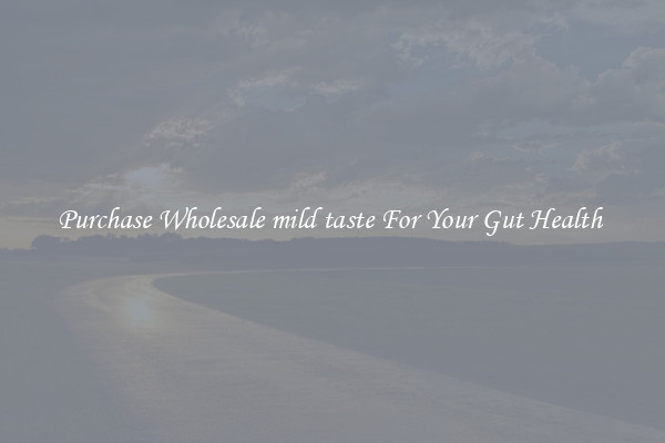Purchase Wholesale mild taste For Your Gut Health 