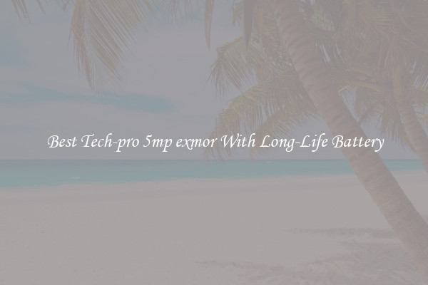 Best Tech-pro 5mp exmor With Long-Life Battery