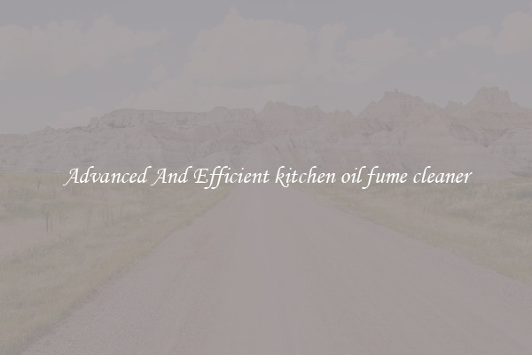 Advanced And Efficient kitchen oil fume cleaner