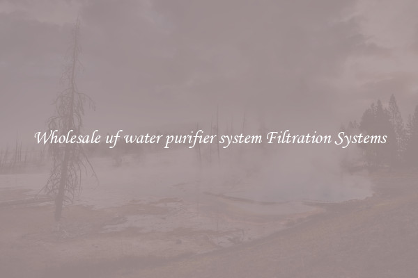Wholesale uf water purifier system Filtration Systems